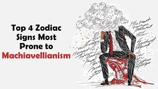 Top 4 Zodiac Signs Most Prone to Machiavellianism | Zodiac Talks