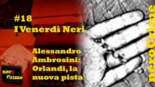 I Venerdì Neri #18 con Alessandro Ambrosini: La pista inglese nel caso Orlandi