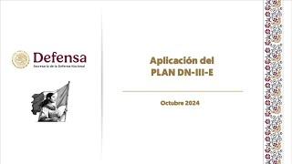 Aplicación del Plan DN-III-E en Oaxaca, Guerrero, Veracruz y Tabasco.