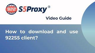 How to download and use 922S5 client？