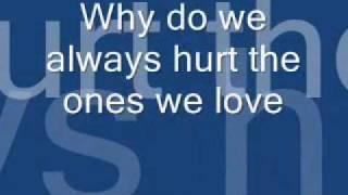 Why Do We Always Hurt The Ones We Love Lyrics Dan Hill