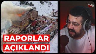 Kartalkaya Yangın Faciasına İlişkin İtfaiye ve Bilirkişi Raporları Açıklandı! | BurakSakinOl Gündem