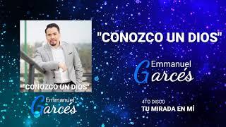 Emmanuel Gárces  - "Conozco a un Dios"