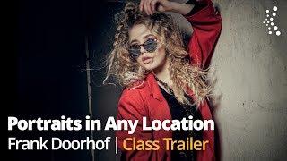 How to Shoot Portraits In Any Location with Frank Doorhof | Official Trailer