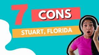 7 Worst Reasons to NOT Live in Stuart, Florida- CONS Video