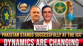 Pakistan Stands Successfully At The ICC | Dynamics Are Changing | Caught Behind