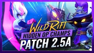 5 SECRET OP CHAMPS in Wild Rift (Patch 2.5A)