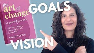 The Art of Change | Vision and Goals for Life | Nancy Levin