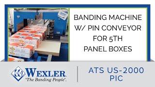 Ultra-Sonic Banding Machine with Pin Conveyor for 5th Panel Boxes