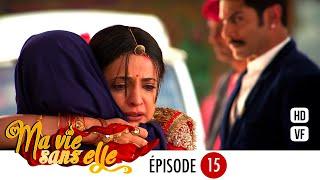 Ma vie sans elle - EPS 15 - Rangrasiya Version Française - Complet - HD