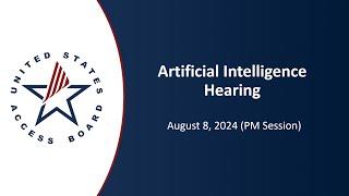 Disability Community Hearing on Artificial Intelligence (PM Session)