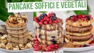 PANCAKE FACILI E VEGETALI | la guida per ottenerli soffici e di tutti i gusti!