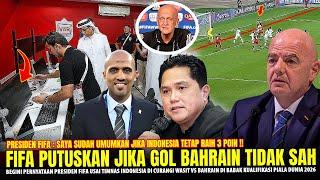 BAHRAIN MENANGIS !! Presiden Fifa Temukan KECURANGAN, Gol Bahrain Tidak Sah INDONESIA Raih 3 Poin