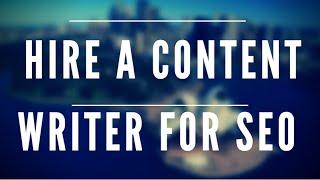 How to Hire A Content Writer to Write Viral Style Blog Posts For SEO Consultants