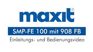 maxit Bedienungsanleitung SMP FE 100 mit 908 FB