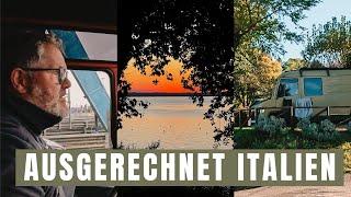 Ausgerechnet Italien!  - Man gönnt sich ja sonst nix... I Vanlife Europa im Mercedes Vario