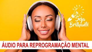 Reprogramação Mental - áudio com afirmações poderosas para autohipnose