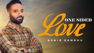 One Sided Love | BOB E SANDHU | Music SB | Latest songs | 2020 |