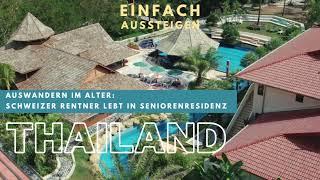 Auswandern als Rentner nach Thailand – Schweizer lebt in Seniorenresidenz – EINFACH AUSSTEIGEN