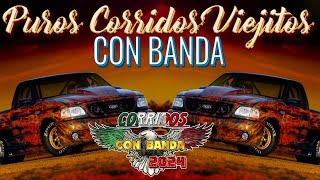 Puros Corridos Viejitos Mix  Los 40 Mejor Puros Corridos Viejitos Con Banda Sinaloense Mix 2024