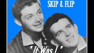 IT WAS I ~ Skip & Flip  (1959)