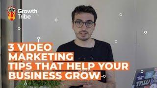 3 Video Marketing Tips that Help Your Business Grow