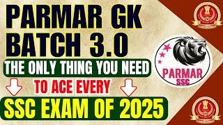 NEW BATCH FOR SSC EXAM 2025 | PARMAR GK BATCH 3.0 BY PARMAR SSC