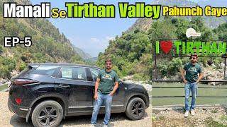 Tirthan Valley Aakar Jibhi Nahi Dekha To Kuchh Nahi Dekha | Pahunch Gaye | Manali to Jibhi .