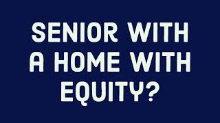 Senior with a home with equity?  Important message from HELPS.