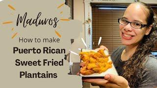 How to make Plátanos Maduros : Puerto Rican Fried Sweet Ripe Plantains