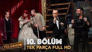 TOLGSHOW 10. Bölüm | Tek Parça Full HD