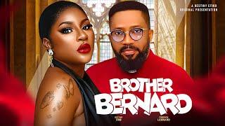 BROTHER BERNARD - DESTINY ETIKO, FREDERICK LEONARD 2024 FULL NIGERIAN MOVIE