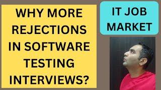 More Rejections in Software Testing Interviews | IT Jobs | IT Layoff | IT Industry