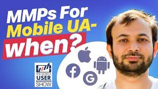 When should you get an MMP for Mobile User Acquisition?