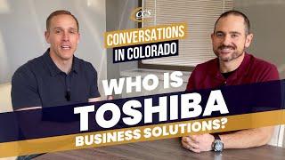 Conversations In Colorado: Toshiba Business Solutions