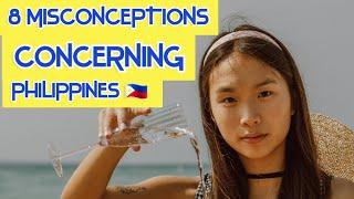 8 COMMON MISCONCEPTIONS OF THE PHILIPPINES , #philippines #philippineexpat