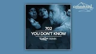 702 - You Don't Know (Rick Live Remix) [Premiere]