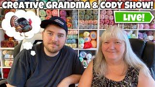 Creative Grandma & Cody Show! Happy Almost Thanksgiving! Tuesday Stream (Live Now)  Come Join!