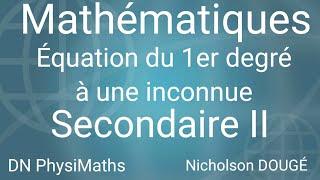 Résoudre une équation à une inconnue du 1er degré | DN PhysiMaths