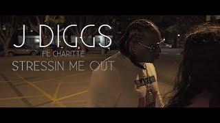 J DIGGS FT: CHARITTE - STRESSIN ME OUT