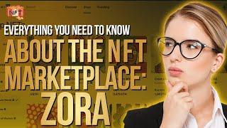 Everything You Need To Know About The NFT Marketplace: Zora