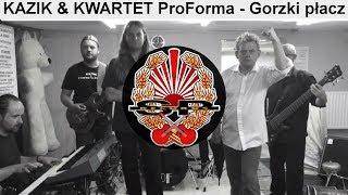 KAZIK & KWARTET ProForma - Gorzki płacz (wersja gorzki) [OFFICIAL VIDEO]