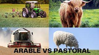 Arable vs Pastoral Farming