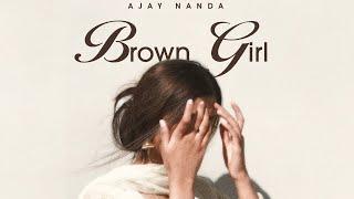 Brown Girl - Ajay Nanda (offical music video) Romantic punjabi song - new punjabi song