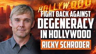 Fight Back Against Degeneracy in Hollywood (with Ricky Schroder)