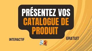 Créez Votre Catalogue Produit en Flipbook GRATUIT : Guide Complet de A à Z!