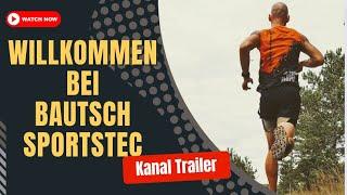 Kanal Trailer: Willkommen bei Bautsch Sportstec