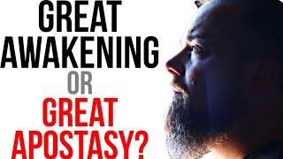 Will There Be a Great Awakening or Apostasy in the Last Days?