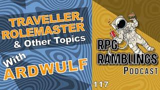 Traveller, RoleMaster and Other Ramblings - RPG Ramblings with Ardwulf