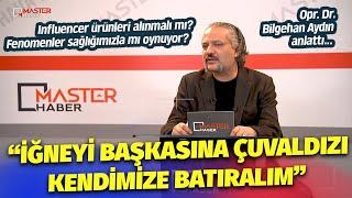 Fenomenler sağlığımızla mı oynuyor? | Opr. Dr. Bilgehan Aydın anlattı